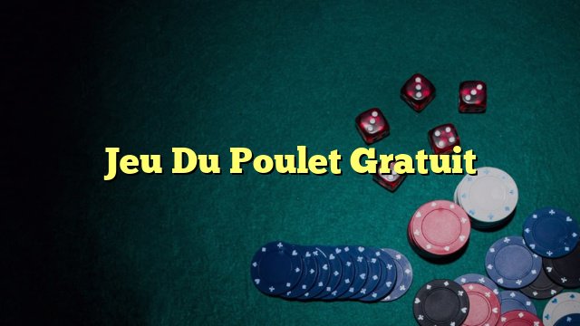 Le jeu du poulet - Découvrez le Nouveau Jeu Du Poulet 2, Un Thrille au Casino en Ligne